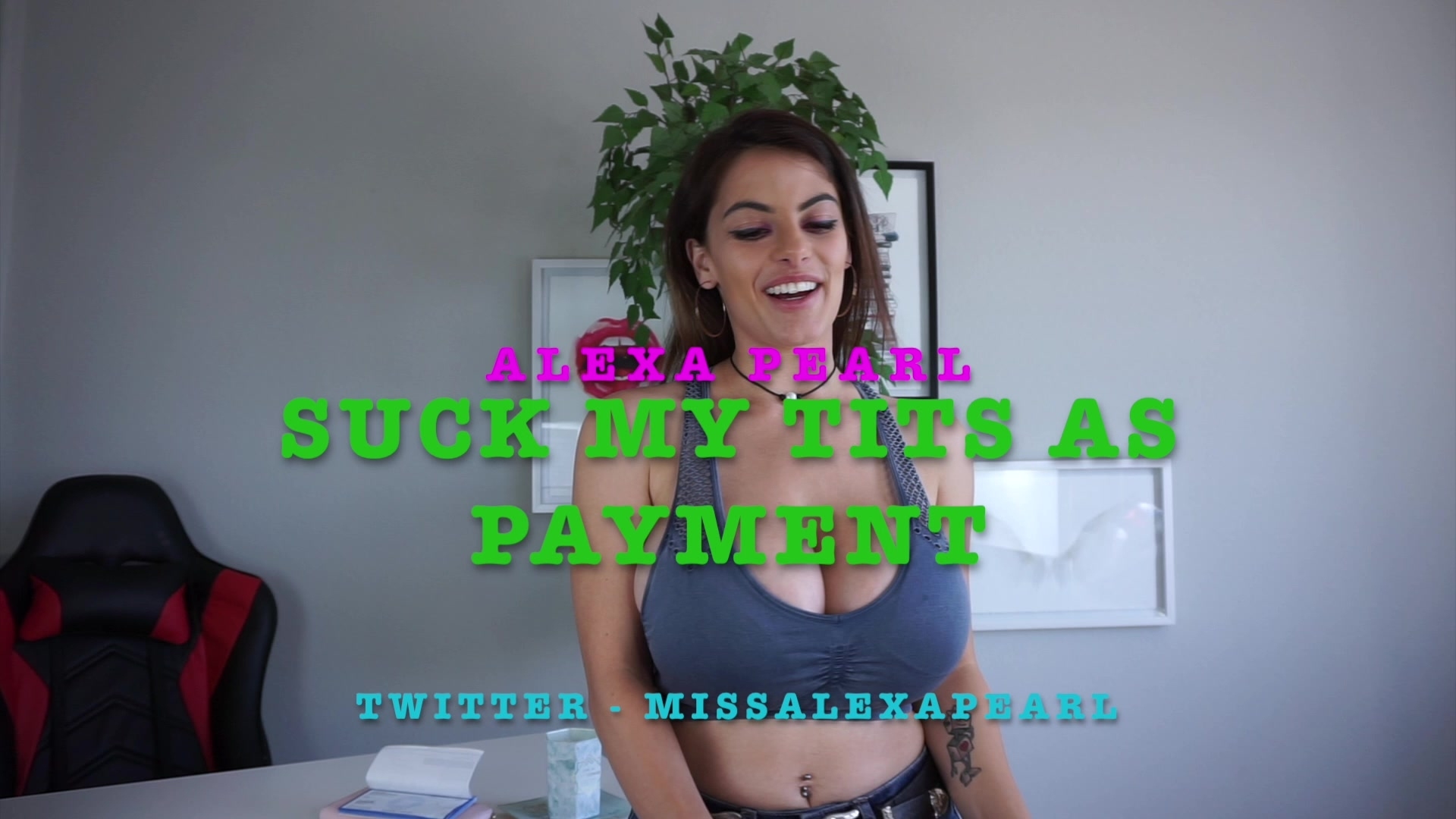 Alexa Pearl - Suck My Tits As Payment