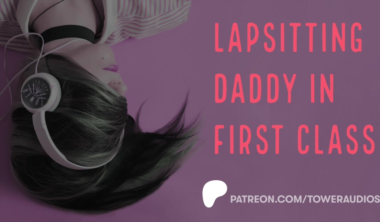 Lapsitting Daddy In First Class (Erotic Audio For Women) (Audioporn)